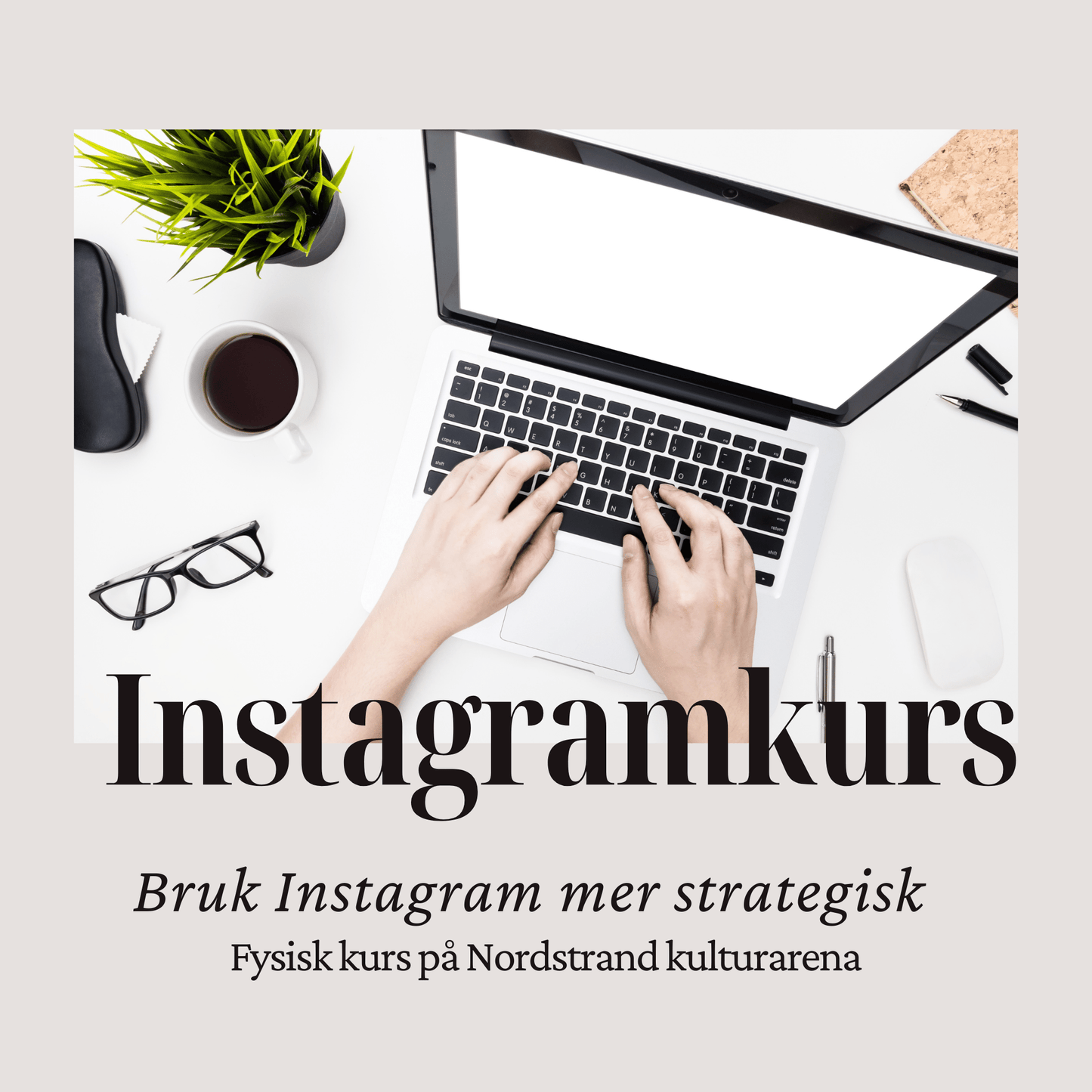 Instagram Bootcamp - OSLO - 19 mars | Instagram kurs i Oslo | Kulturkultur