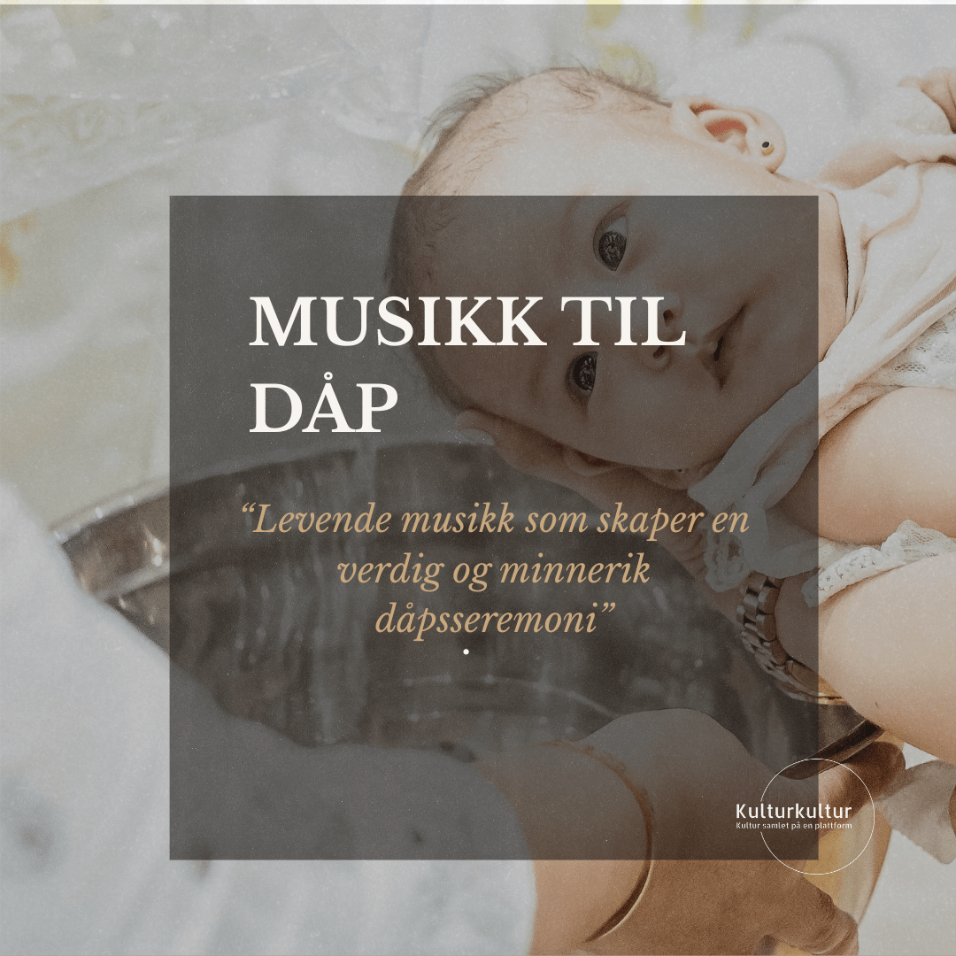 Musikk til dåp og navnefest | Forespørsel | Instagram kurs i Oslo | Kulturkultur
