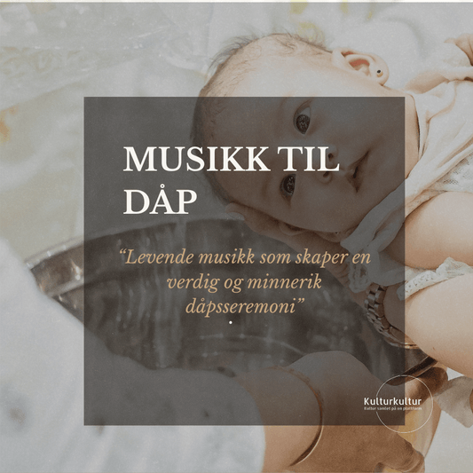 Musikk til dåp og navnefest | Forespørsel | Instagram kurs i Oslo | Kulturkultur