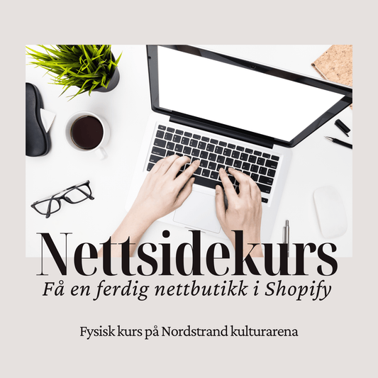 Shopify - kurs: Få en ferdig nettbutikk – steg for steg | Instagram kurs i Oslo | Kulturkultur